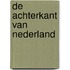 De achterkant van Nederland