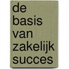 De basis van zakelijk succes by Bart van den Belt