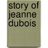 Story of Jeanne Dubois