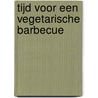 Tijd voor een vegetarische barbecue door Ross Dobson