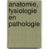 Anatomie, fysiologie en pathologie