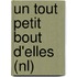 Un tout petit bout d'elles (NL)