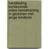 handleiding kortdurende video-hometraining in gezinnen met jonge kinderen door Marij Eliëns