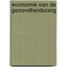 Economie van de gezondheidszorg by Unknown