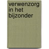 Verwenzorg in het bijzonder door Petri Embregts