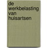 De werkbelasting van huisartsen door Willemijn Schäfer