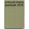 Onkruid-Intens Jaarboek 2016 door Isabelle Verkerk