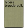 Hitlers broedervolk by Geraldien von Frijtag Drabbe Kunzel