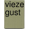 Vieze Gust by Benny Braem