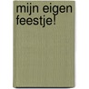 Mijn eigen feestje! by Martin Sterken