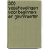 300 yogahoudingen voor beginners en gevorderden