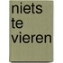 Niets te vieren