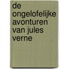 De ongelofelijke avonturen van Jules Verne door Marco Kunst
