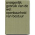 Oneigenlijk gebruik van de Wet openbaarheid van bestuur