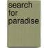 Search for Paradise