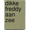 Dikke Freddy aan zee by Erik Vlaminck
