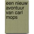 Een nieuw avontuur van Carl Mops