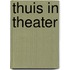 Thuis in theater