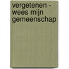 Vergetenen - wees mijn gemeenschap door Luc Vankrunkelsven