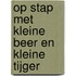 Op stap met kleine beer en kleine tijger