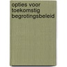 Opties voor toekomstig begrotingsbeleid door Wim Suyker
