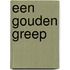Een gouden greep