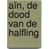 Aïn, de dood van de halfling by Atalanta Nèhmoura