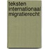 Teksten internationaal migratierecht