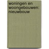 Woningen en woongebouwen: nieuwbouw by Unknown
