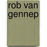 Rob van Gennep by Geke van der Wal