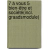 7 à vous 5 Bien-être et Société(incl. graadsmodule) door Onbekend