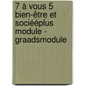 7 à vous 5 bien-être et sociééplus module - graadsmodule door Onbekend