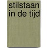 Stilstaan in de tijd by Marinus van den Berg