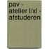 PAV - atelier L/XL - Afstuderen
