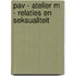 PAV - atelier M - Relaties en seksualiteit
