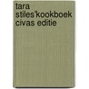 Tara stiles'kookboek civas editie door Tara Stiles