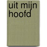 Uit mijn hoofd door Hans van den Hurk