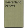 Rivierenland: Betuwe door Onbekend