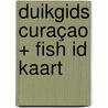 Duikgids Curaçao + fish id kaart door Marloes Otten