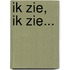 Ik zie, ik zie...