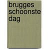 Brugges schoonste dag door Nico Blontrock