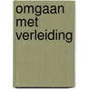 Omgaan met verleiding by Erwin de Ruiter