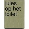 Jules op het toilet door Annemie Berebrouckx