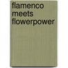Flamenco meets flowerpower door Simone Arts