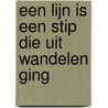 Een lijn is een stip die uit wandelen ging door Lauren Farnsworth