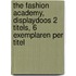The Fashion Academy, Displaydoos 2 titels, 6 exemplaren per titel