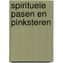 Spirituele pasen en pinksteren
