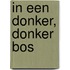 In een donker, donker bos