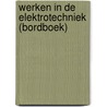 Werken in de elektrotechniek (bordboek) door Onbekend