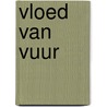Vloed van vuur door Amitav Ghosh